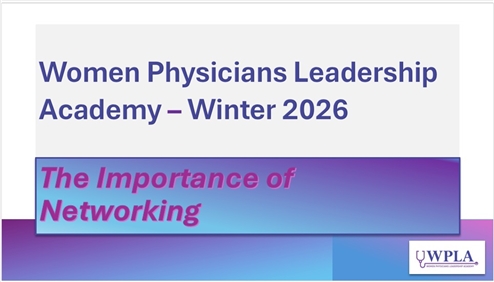 Women physicians Leadership Academy - Winter 2026: The Importance of Networking
