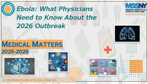 Image of cover slide with webinar title: Medical Matters 2025-2026  Ebola: What Physicians Need to Know About the 2026 Outbreak